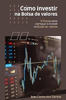 Livro Como investir na Bolsa de Valores: 9 Etapas para começar a investir na Bolsa de valores