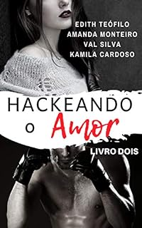 Livro Hackeando o Amor  (Duologia Hackeando Livro 2)
