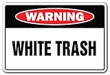 WHITE TRASH Warning Sign mobile home drunk poor