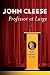 Professor at Large: The Cornell Years by John Cleese