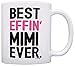 ThisWear Mimi Gifts for Grandma Best Effin Mimi Ever 11oz Ceramic Coffee Mug with Handle