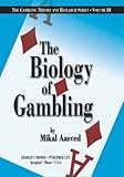 The Biology of Gambling, Aasved, Mikel J., 0398074453