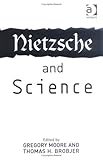 Nietzsche and Science, Moore, Gregory, 0754634027