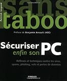 Sécuriser enfin son PC : Réflexes et techniques contre les virus, spams, plishing et pertes de don by Patrick Legand