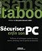Sécuriser enfin son PC : Réflexes et techniques contre les virus, spams, plishing et pertes de don by Patrick Legand