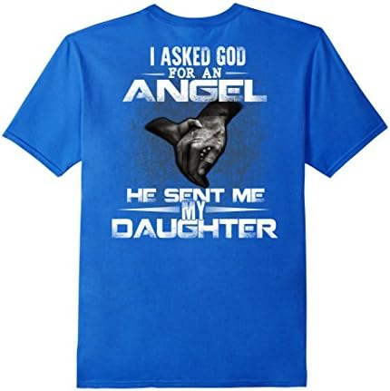 Men's I Asked God For An Angel He Sent Me My Daughter T-Shirt Medium Royal Blue