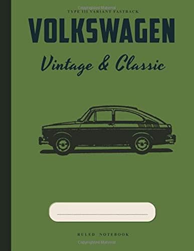 Download Type III Variant Fastback Volkswagen: VW Enthusiasts College lined note book journal and repair workbook PDF