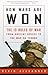 How Wars Are Won: The 13 Rules of War from Ancient Greece to the War on Terror