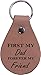 First My Dad Forever My Friend Leather Key Chain - Great Gift for Father's Day, Birthday for Dad, Grandpa, Grandfather, Papa, Husband