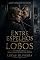 Livro Entre Espelhos e Lobos: Livro 1 • Série O INVERNO DOS HOMENS