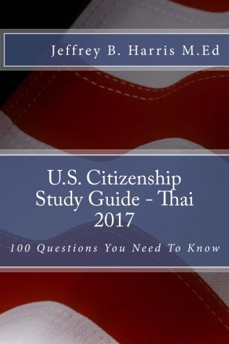 Download U.S. Citizenship Study Guide - Thai: 100 Questions You Need To Know (Thai Edition)