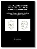 All I Want To Know Is Where I'm Going To Die So I'll Never Go There: Buffett & Munger - A Study in Simplicity and Uncommon, Common Sense