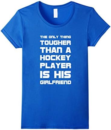 Women's Only Thing Tougher Than Hockey Player His Girlfriend Shirt Small Royal Blue