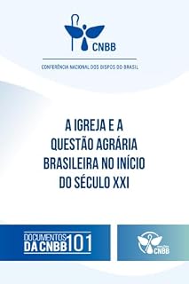 Livro A Igreja e a questão agrária brasileira no início do Século XXI (Documentos da CNBB 101)