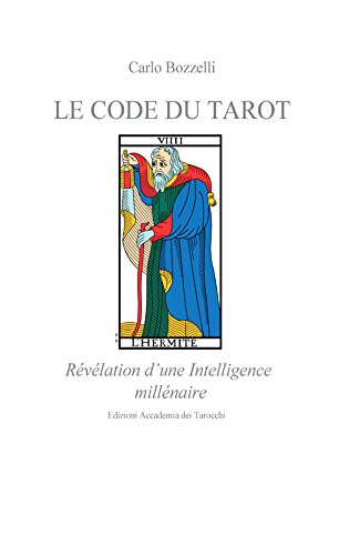 Le Code du Tarot: Révélation d'une Intelligence millénaire (French Edition) by Carlo Bozzelli