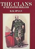 The Clans of the Scottish Highlands: The Costumes of the Clans by 