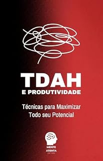 Livro TDAH e Produtividade: Técnicas para Maximizar Todo seu Potencial (TDAH Simplificado)