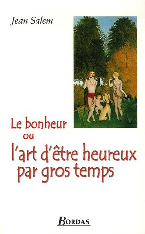 Le  bonheur ou L'art d'être heureux par gros temps