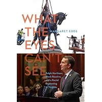 What the Eyes Can't See: Ralph Northam, Black Resolve, and a Racial Reckoning in Virginia