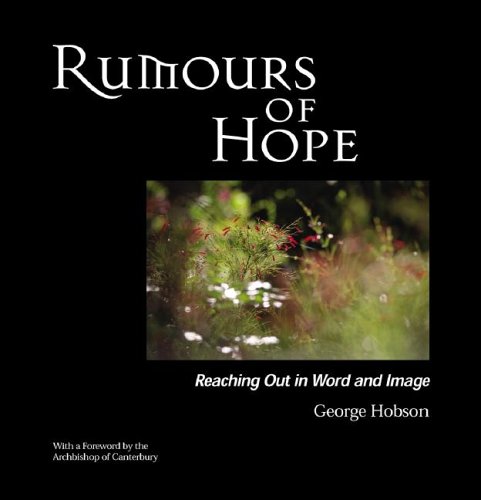 Rumours of Hope: Reaching Out in Word And Imagination by George Hobson