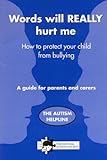 Image de Words Will Really Hurt Me: How to Protect Your Child from Bullying