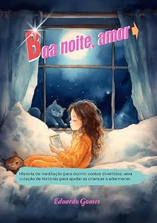 Livro Boa noite, amor: história de meditação para dormir, contos divertidos, uma coleção de histórias para ajudar as crianças a adormecer.