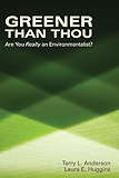 Greener than Thou: Are You Really An Environmentalist? (Hoover Institution Press Publication Book 559)