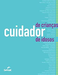Livro Cuidador de crianças / Cuidador de idosos: orientações, rotinas e técnicas de trabalho