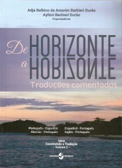 Livro De Horizonte a Horizonte. Traduções Comentadas Volume 1. Série Construindo a Tradução