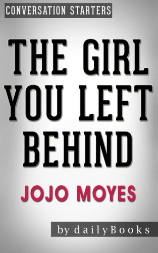 Conversations on The Girl You Left Behind: A Novel by Jojo Moyes | Conversation Starters