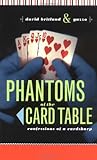 Phantoms of the Card Table: Confessions of a Card Sharp