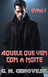 Livro Aquele que vem com a Noite: Livro 1