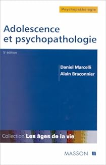 Adolescence Et Psychopathologie Daniel Marcelli Babelio
