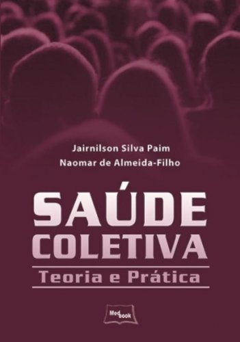 Saúde Coletiva. Teoria e Prática PDF Jairnilson Silva Paim