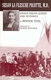 Susan LA Flesche Picotte, Md.: Omaha Indian Leader and Reformer by Benson Tong, Dennis Hastings