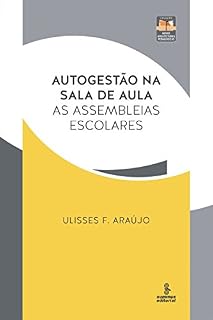 Livro Autogestão na sala de aula: As assembleias escolares (Novas Arquiteturas Pedagógicas)