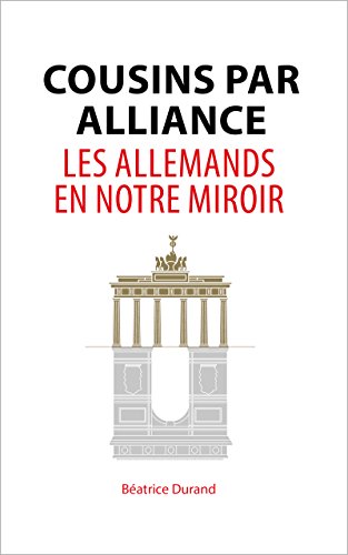 Cousins Par Alliance Les Allemands En Notre Miroir French - 