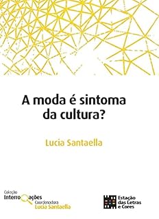 Livro A moda é sintoma da cultura?