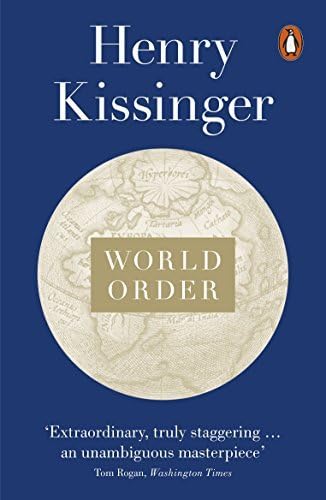 World Order: Reflections on the Character of Nations and the Course of History by Kissinger, Henry (September 3, 2015) Paperback