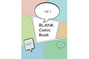 Blank Comic Book: Blank Comic Panelbook For Kids Girls Boys Adults, Variety of Templates, White Paper, Draw Your Own Comic Book Write Stories Have Fun! 116+ Pages, Large Size 8.5? x 11?