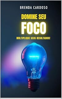 Livro Domine Seu Foco : Multiplique Seus Resultados!