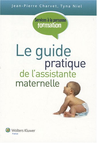 Le  guide pratique de l'assistante maternelle