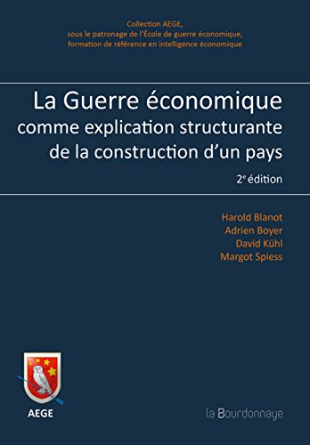 La  guerre économique comme explication structurante de la constitution d'un pays