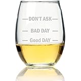 Don't Ask - Bad Day - Good Day - Stemless Wine Glass