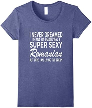 Womens Never Dreamed I'd Marrying Super Sexy Romanian  Large Heather Blue