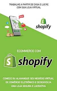 Livro ECOMMERCE NA PRÁTICA: Como criar sua loja virtual e começar a trabalhar e lucrar a partir de casa