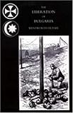 LIBERATION OF BULGARIA, WAR NOTES IN 1877 by War Correspondent of t Wentworth Huyshe