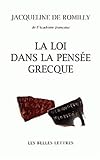 La Loi Dans La Pensee Grecque: Des Origines a Aristote. (Romans, Essais, Poesie, Documents) (French by Former Professor of Greek Language Jacqueline de Romilly Pro