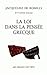 La Loi Dans La Pensee Grecque: Des Origines a Aristote. (Romans, Essais, Poesie, Documents) (French by Former Professor of Greek Language Jacqueline de Romilly Pro