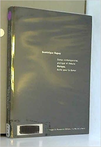 Amazon Fr Danse Contemporaine Pratique Et Theorie Marsyas Ecrits Pour La Danse Dupuy Dominique Louppe Laurence Livres